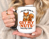Funny Squirrel Coffee Mug, Get My Nuts Together Today Mug, Cute Squirrel Mug, Sarcastic Work Humor Gift, Woodland Animal Coffee Cup