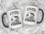 Funny Fishing Mug for Men, If You Want My Attention Talk About Fishing Coffee Mug, Bass Fishing Gift for Fisherman Dad