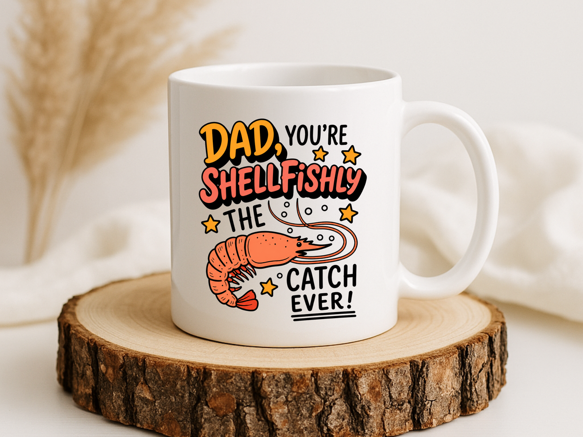 Funny Shrimp Dad Mug, Dad You're Shellfishly The Best Catch Ever Coffee Mug, Father's Day Gift for Seafood Loving Dad