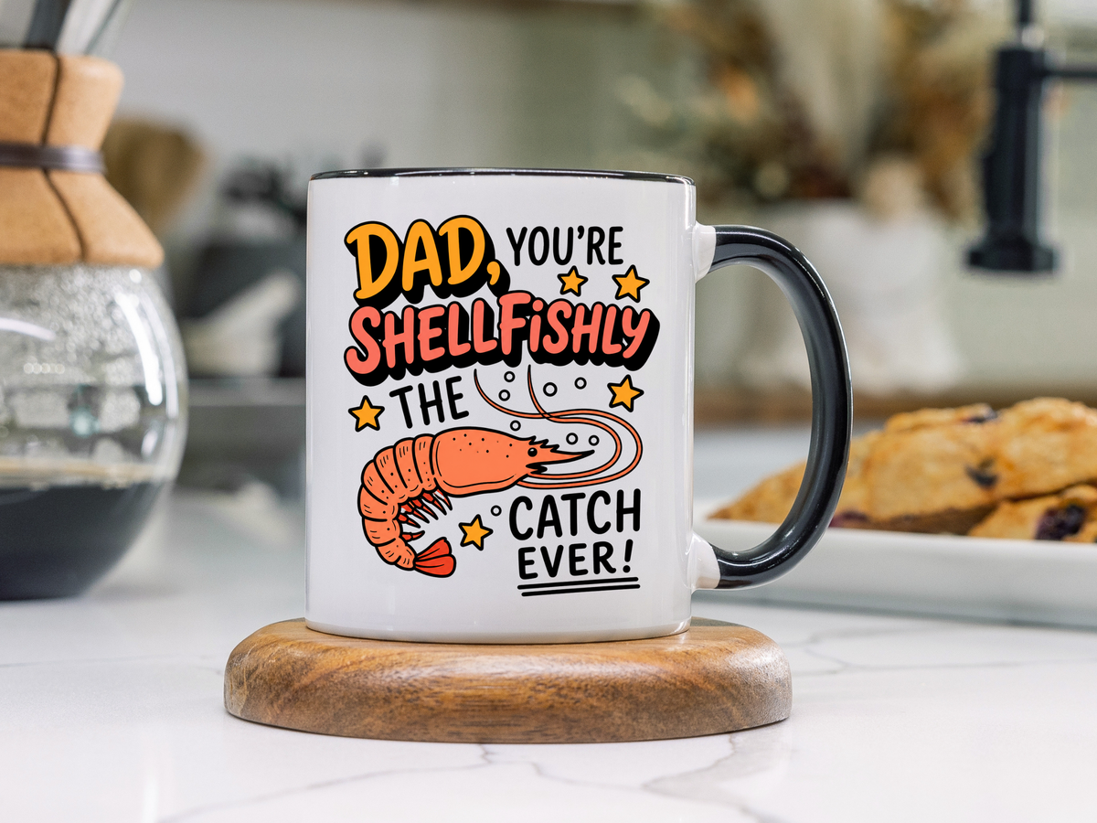 Funny Shrimp Dad Mug, Dad You're Shellfishly The Best Catch Ever Coffee Mug, Father's Day Gift for Seafood Loving Dad