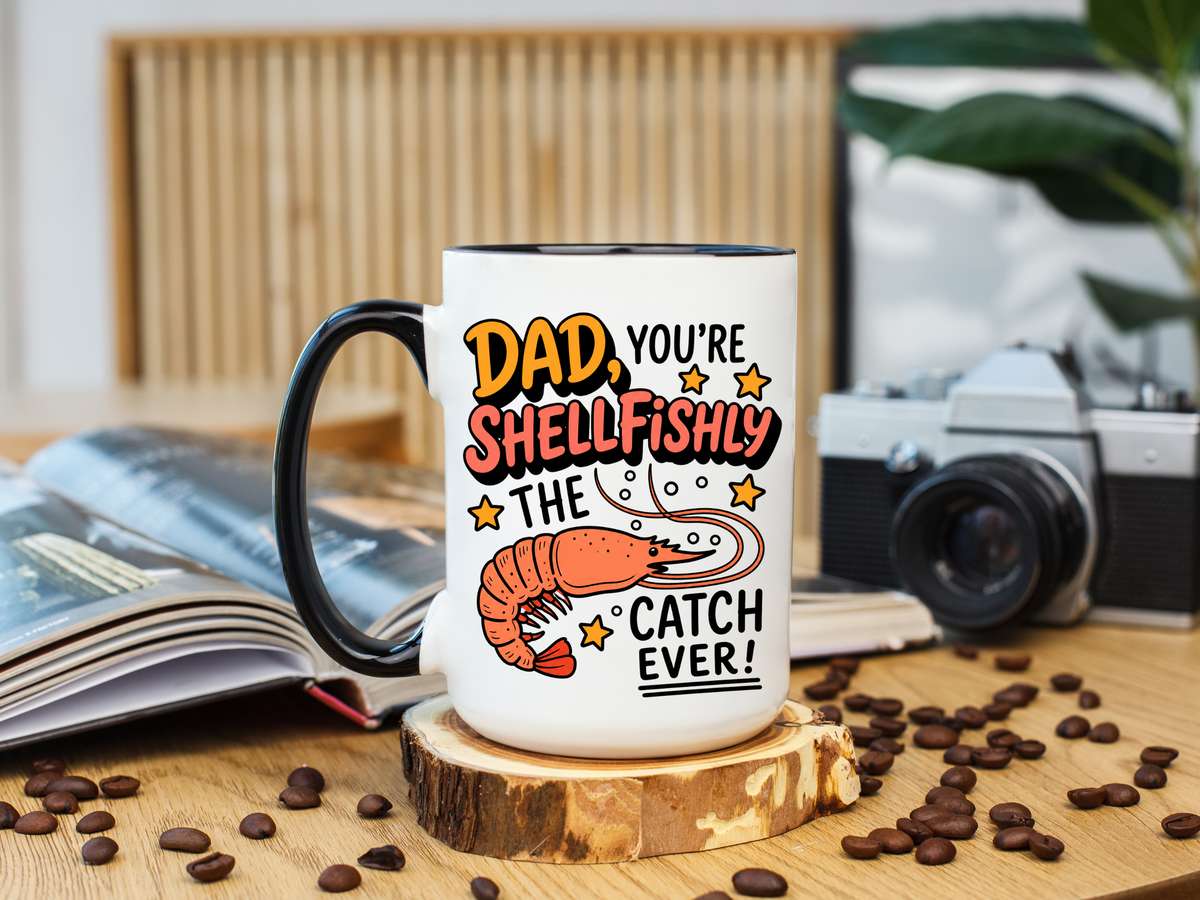 Funny Shrimp Dad Mug, Dad You're Shellfishly The Best Catch Ever Coffee Mug, Father's Day Gift for Seafood Loving Dad