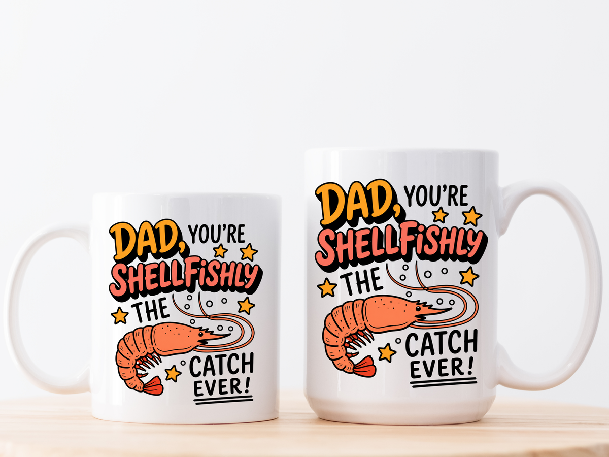 Funny Shrimp Dad Mug, Dad You're Shellfishly The Best Catch Ever Coffee Mug, Father's Day Gift for Seafood Loving Dad