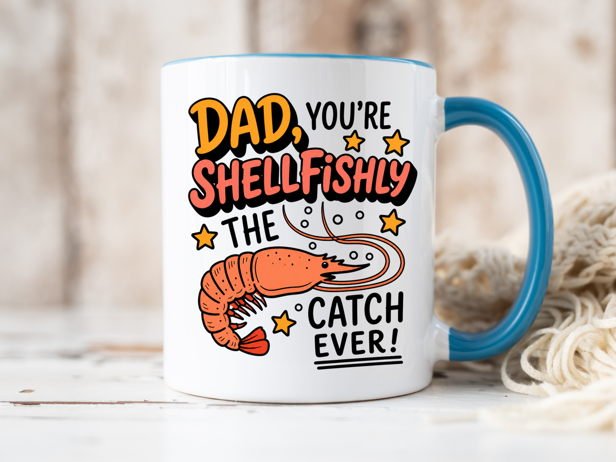 Funny Shrimp Dad Mug, Dad You're Shellfishly The Best Catch Ever Coffee Mug, Father's Day Gift for Seafood Loving Dad