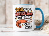 Funny Shrimp Dad Mug, Dad You're Shellfishly The Best Catch Ever Coffee Mug, Father's Day Gift for Seafood Loving Dad