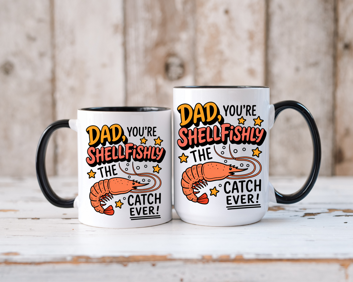 Funny Shrimp Dad Mug, Dad You're Shellfishly The Best Catch Ever Coffee Mug, Father's Day Gift for Seafood Loving Dad