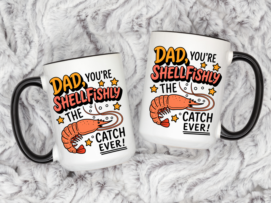 Funny Shrimp Dad Mug, Dad You're Shellfishly The Best Catch Ever Coffee Mug, Father's Day Gift for Seafood Loving Dad