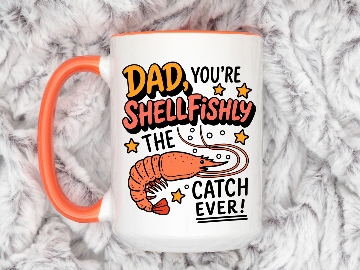 Funny Shrimp Dad Mug, Dad You're Shellfishly The Best Catch Ever Coffee Mug, Father's Day Gift for Seafood Loving Dad