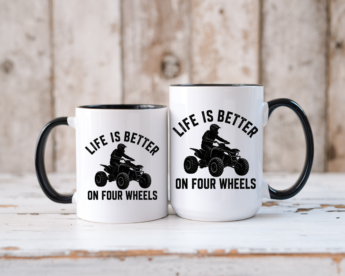 ATV Rider Coffee Mug, Life Is Better On Four Wheels Mug, Quad Bike Lover Gift, Off Road Adventure Coffee Cup, ATV Enthusiast Mug
