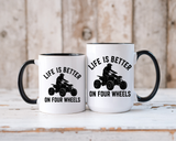ATV Rider Coffee Mug, Life Is Better On Four Wheels Mug, Quad Bike Lover Gift, Off Road Adventure Coffee Cup, ATV Enthusiast Mug