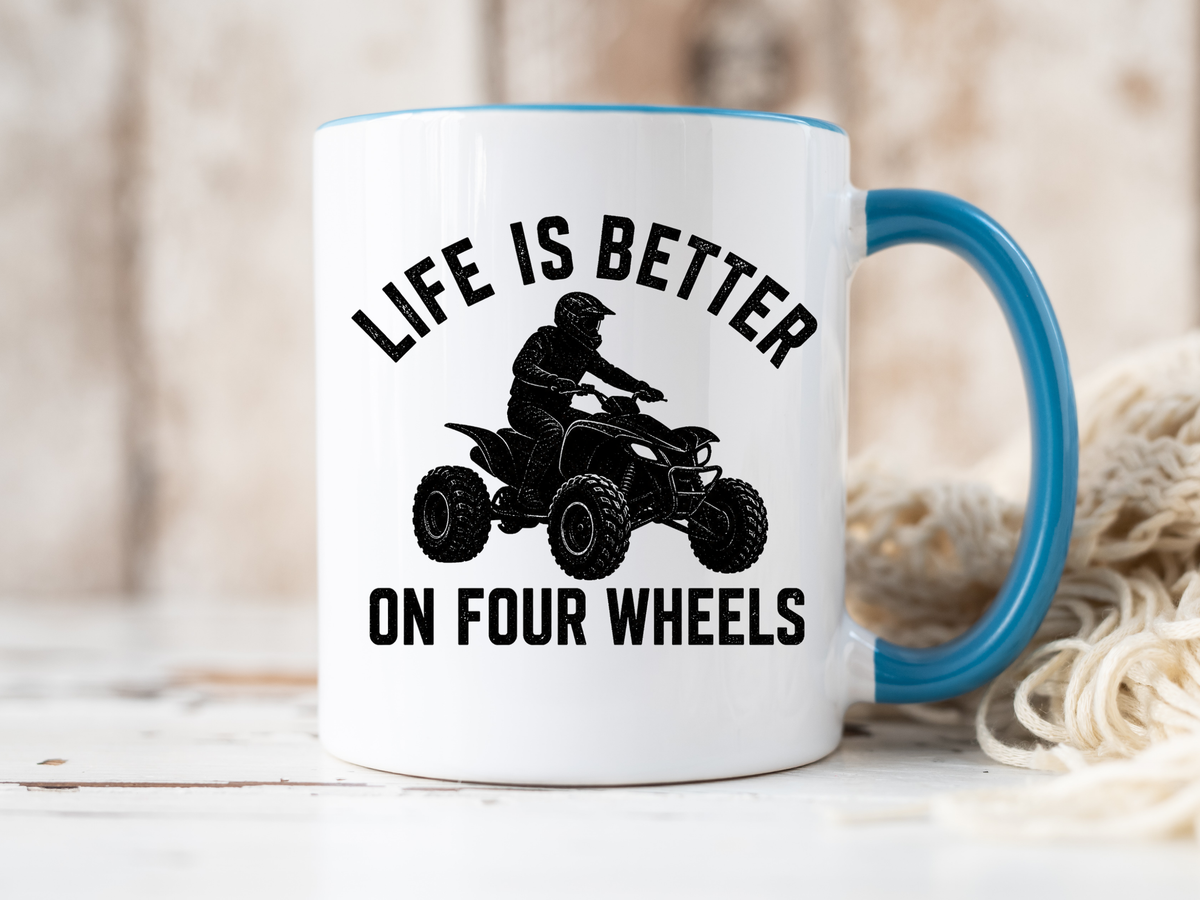 ATV Rider Coffee Mug, Life Is Better On Four Wheels Mug, Quad Bike Lover Gift, Off Road Adventure Coffee Cup, ATV Enthusiast Mug