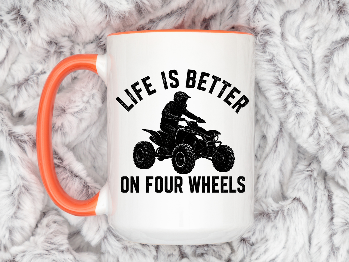 ATV Rider Coffee Mug, Life Is Better On Four Wheels Mug, Quad Bike Lover Gift, Off Road Adventure Coffee Cup, ATV Enthusiast Mug