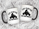 ATV Rider Coffee Mug, Life Is Better On Four Wheels Mug, Quad Bike Lover Gift, Off Road Adventure Coffee Cup, ATV Enthusiast Mug