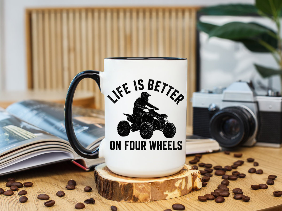 ATV Rider Coffee Mug, Life Is Better On Four Wheels Mug, Quad Bike Lover Gift, Off Road Adventure Coffee Cup, ATV Enthusiast Mug
