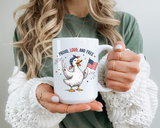 Funny Patriotic Goose Coffee Mug, Proud Loud and Free Mug, American Flag Goose Cup, Fourth of July Gift, USA Pride Coffee Mug