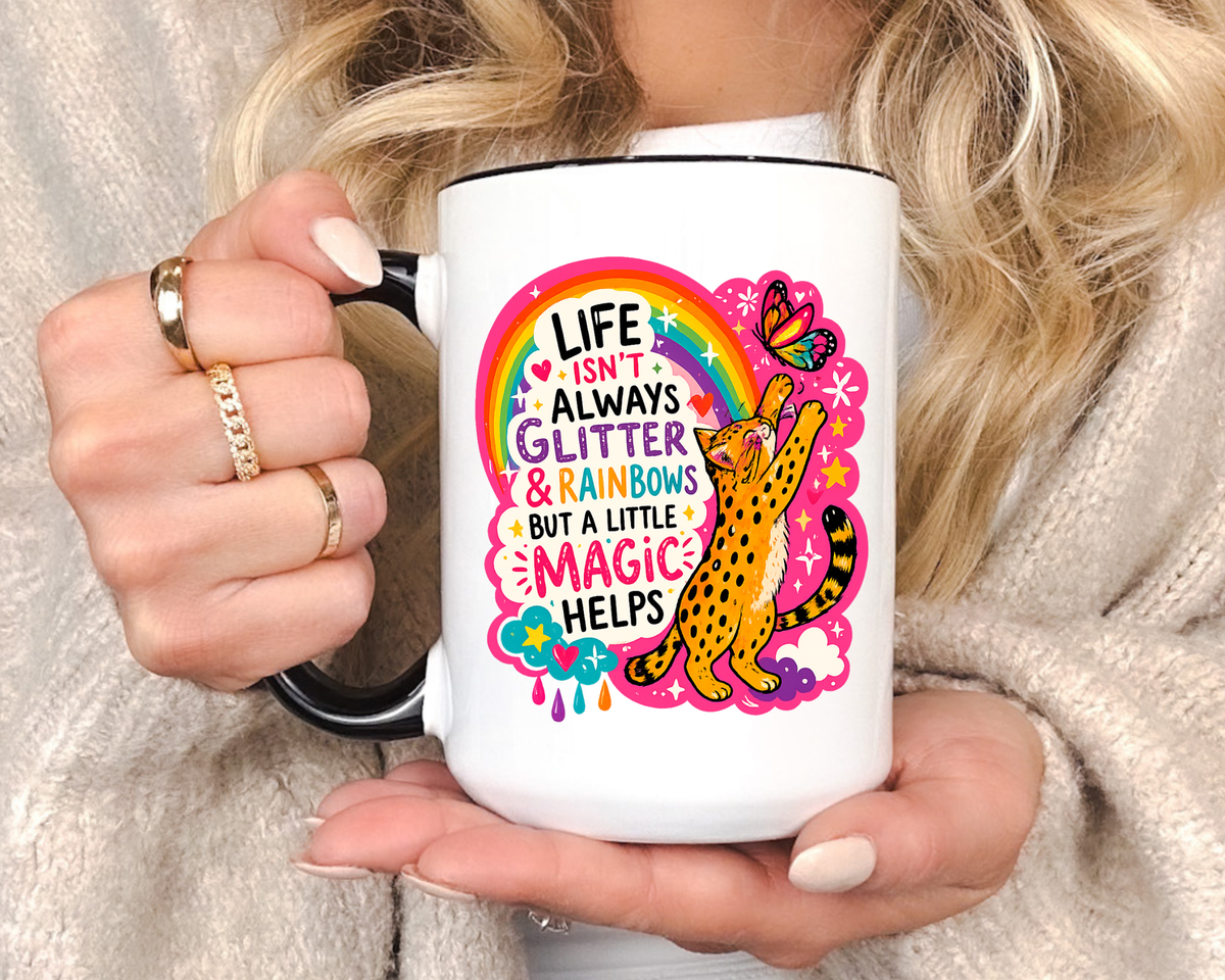 Inspirational Cat Lover Mug, Life Isn't Always Glitter and Rainbows But A Little Magic Helps Coffee Mug, Cute Rainbow Cat Gift