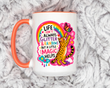 Inspirational Cat Lover Mug, Life Isn't Always Glitter and Rainbows But A Little Magic Helps Coffee Mug, Cute Rainbow Cat Gift