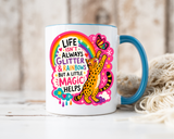 Inspirational Cat Lover Mug, Life Isn't Always Glitter and Rainbows But A Little Magic Helps Coffee Mug, Cute Rainbow Cat Gift