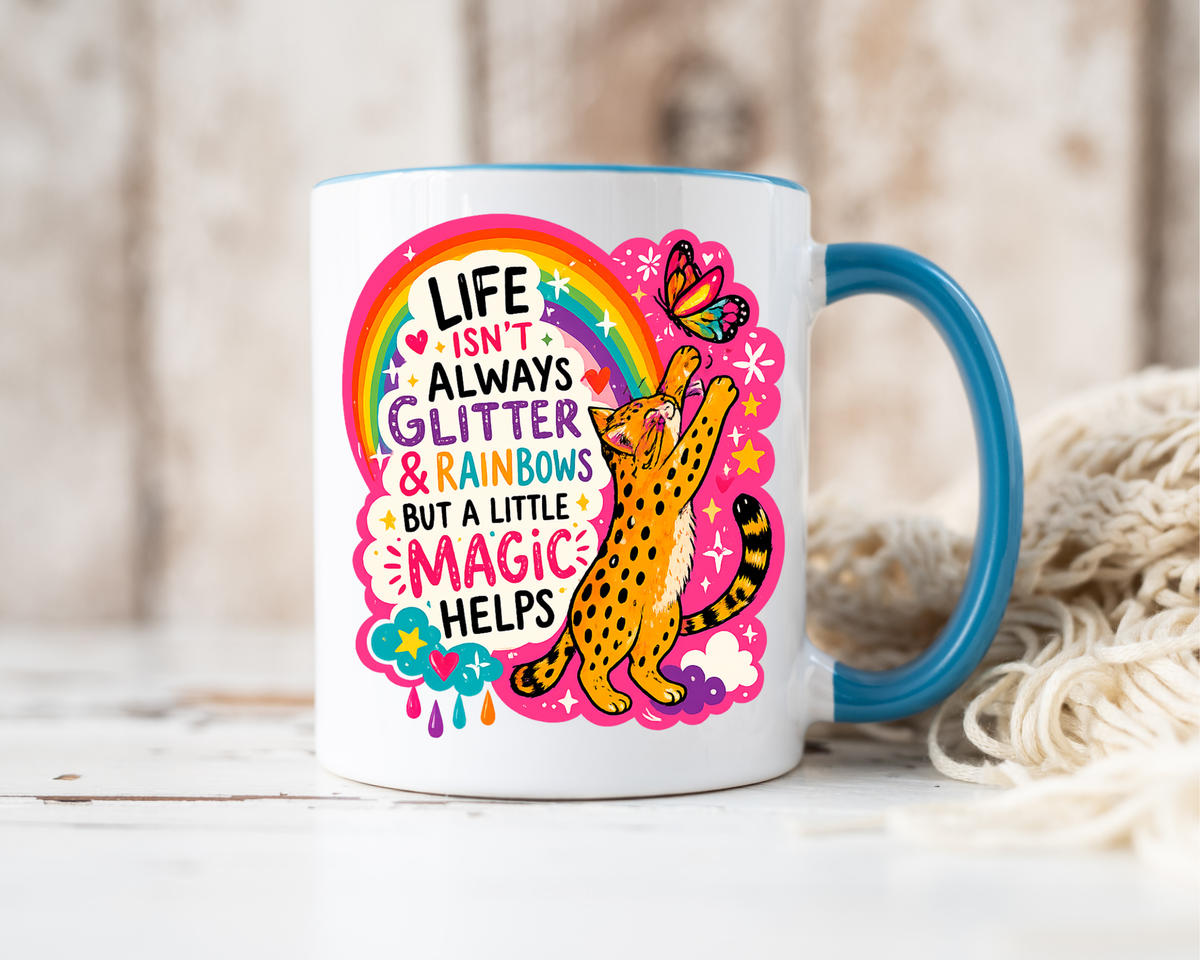 Inspirational Cat Lover Mug, Life Isn't Always Glitter and Rainbows But A Little Magic Helps Coffee Mug, Cute Rainbow Cat Gift