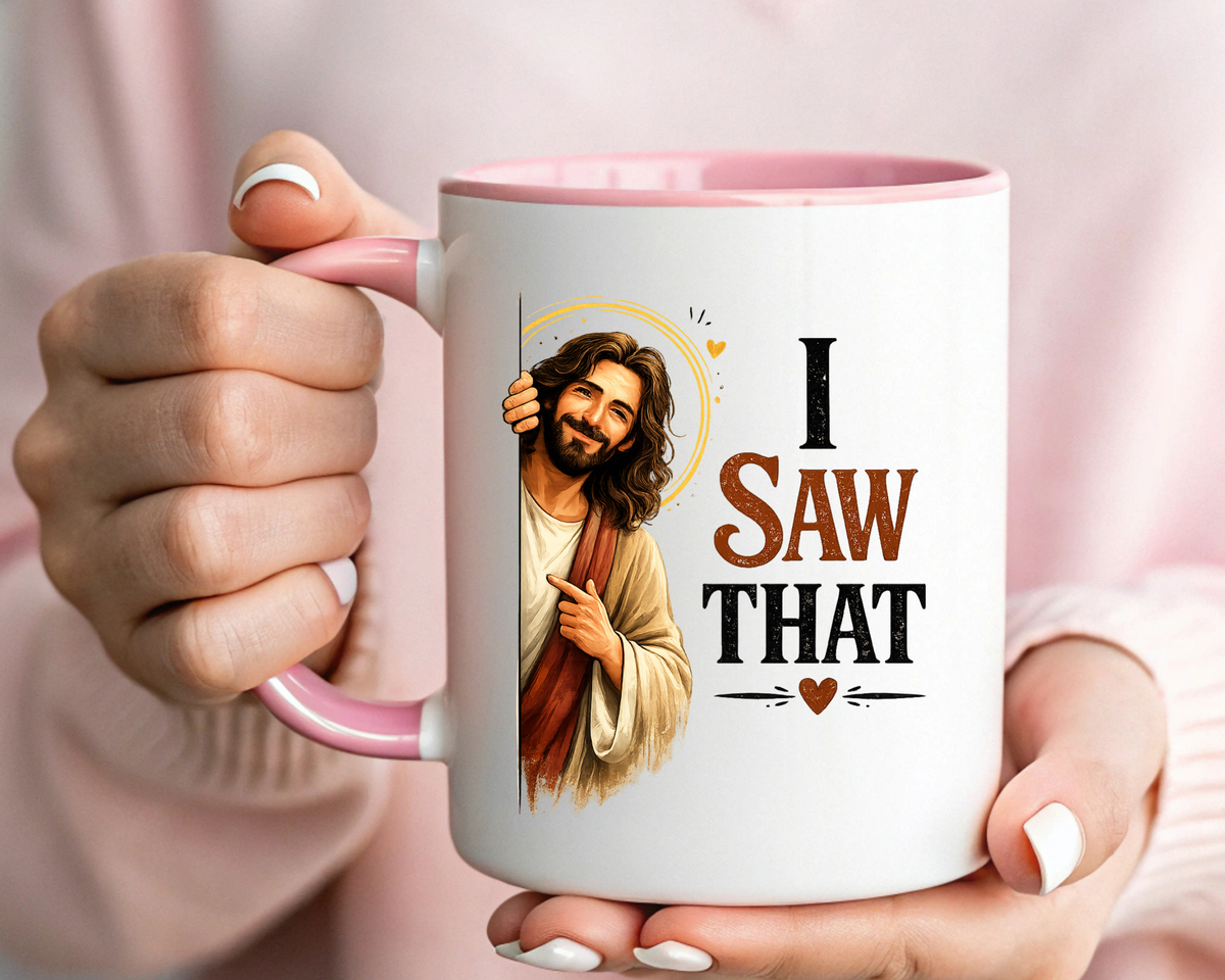 Funny Christian Jesus Mug, I Saw That Coffee Mug, Religious Humor Gift for Christians, Faith Based Mug, Church Friend Gift