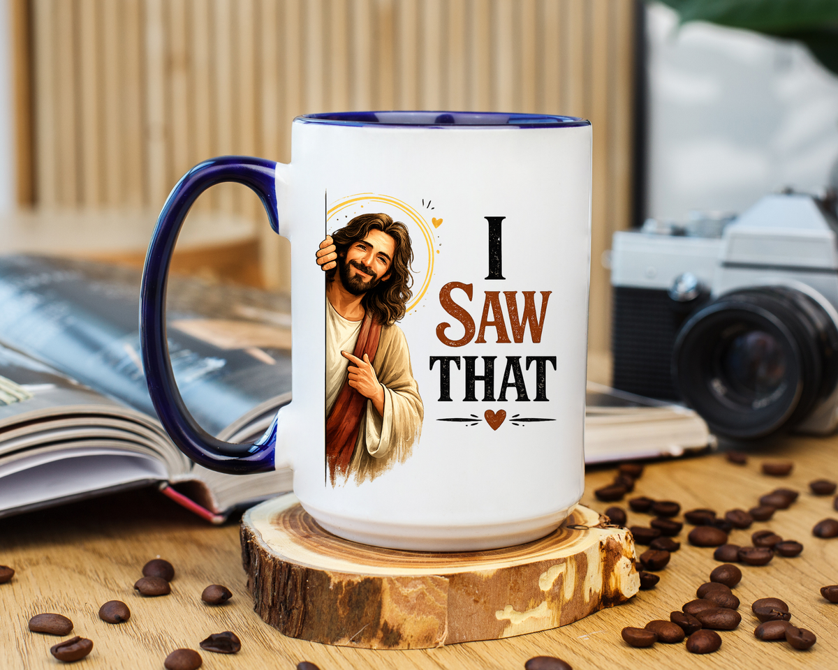 Funny Christian Jesus Mug, I Saw That Coffee Mug, Religious Humor Gift for Christians, Faith Based Mug, Church Friend Gift
