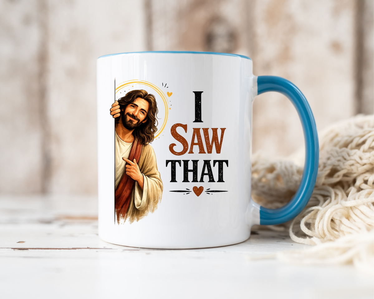 Funny Christian Jesus Mug, I Saw That Coffee Mug, Religious Humor Gift for Christians, Faith Based Mug, Church Friend Gift