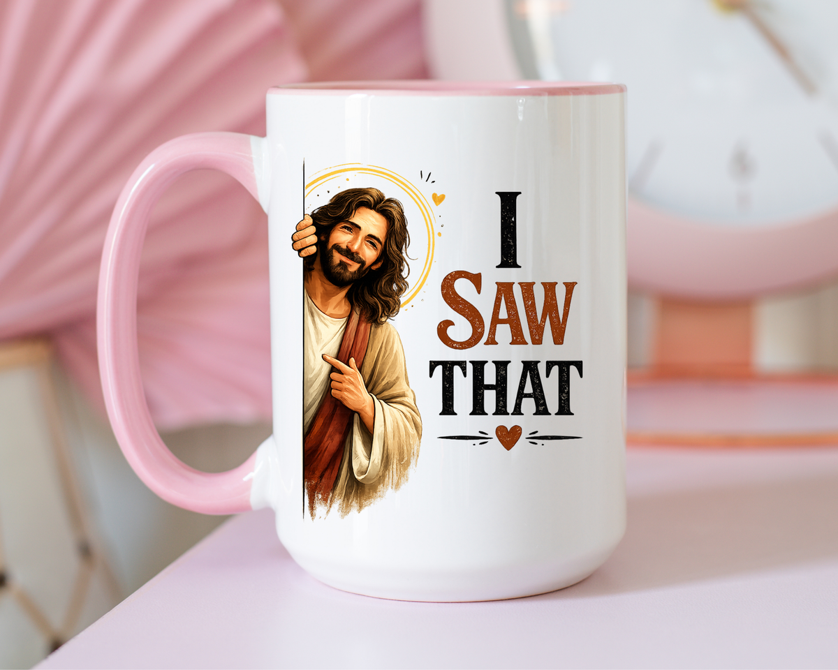 Funny Christian Jesus Mug, I Saw That Coffee Mug, Religious Humor Gift for Christians, Faith Based Mug, Church Friend Gift