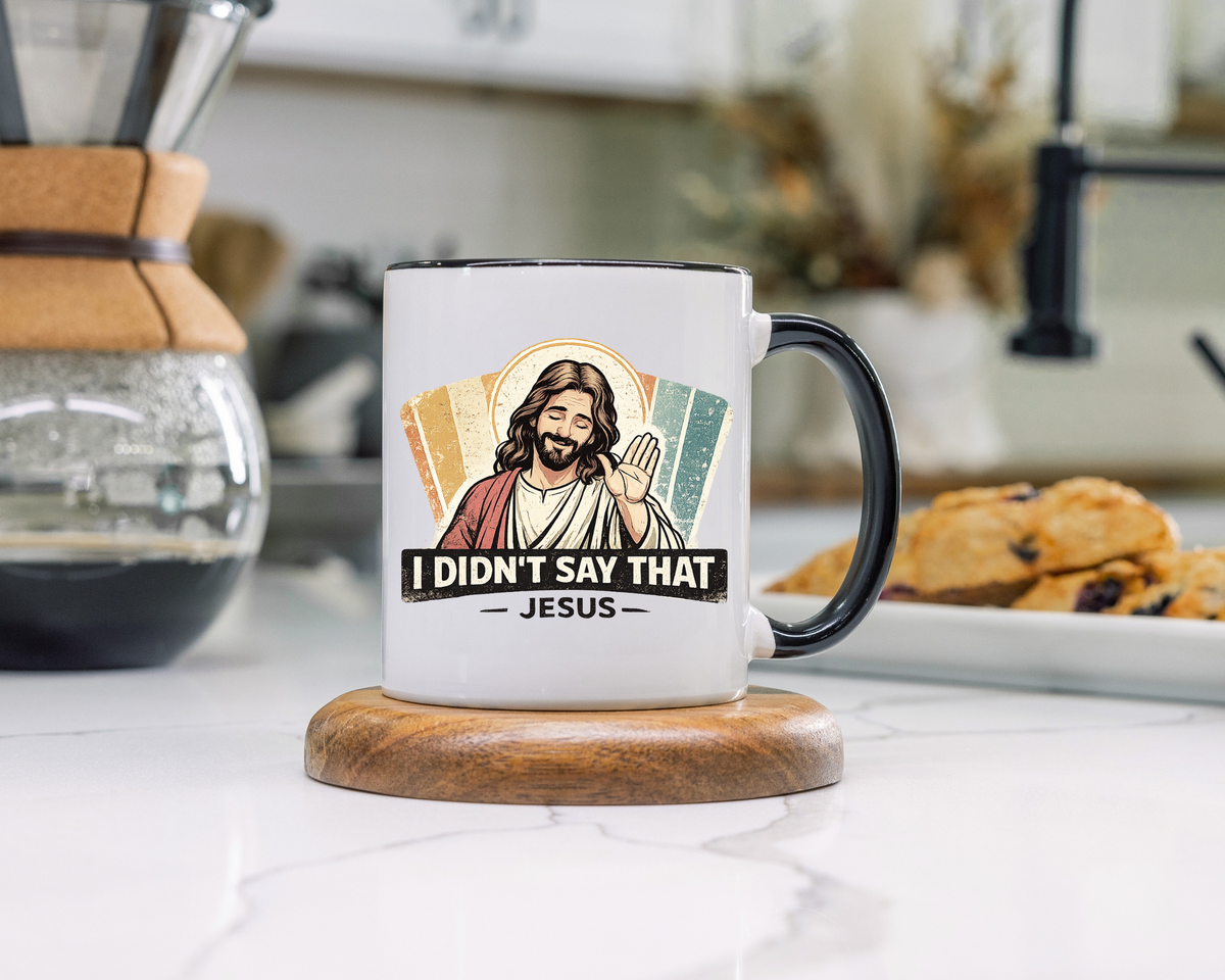 Funny Jesus Coffee Mug, I Didn't Say That Jesus Mug, Christian Humor Mug, Faith Based Coffee Cup, Church Friend Gift