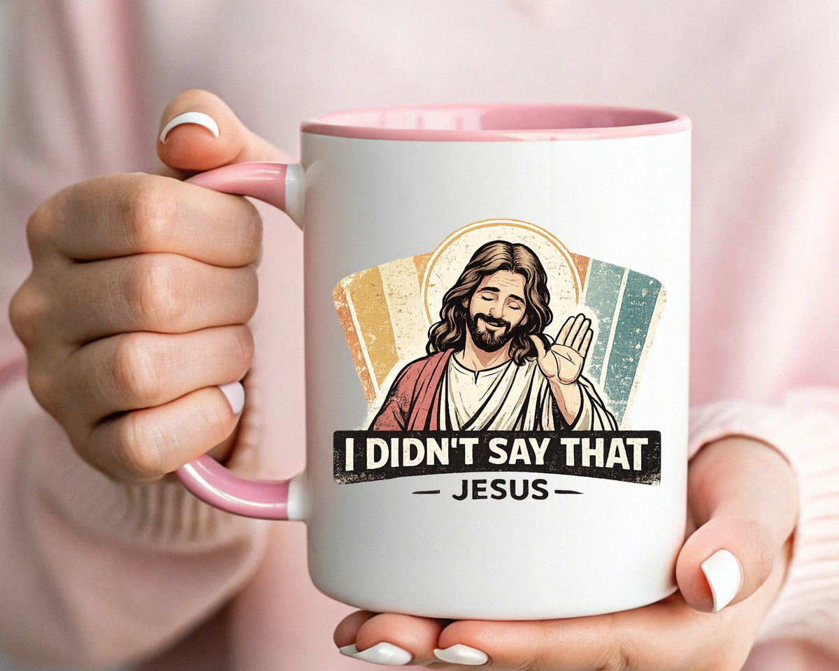Funny Jesus Coffee Mug, I Didn't Say That Jesus Mug, Christian Humor Mug, Faith Based Coffee Cup, Church Friend Gift