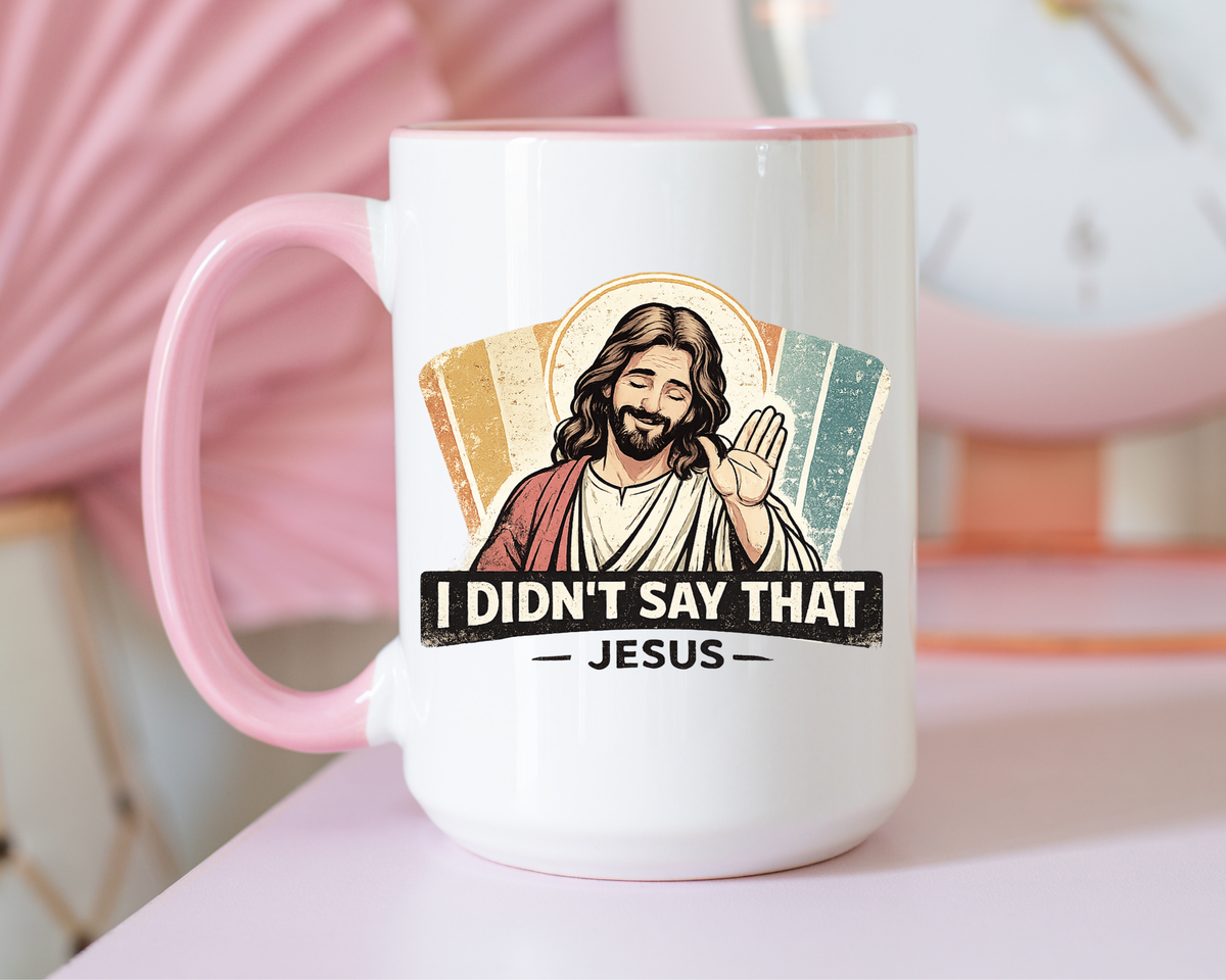 Funny Jesus Coffee Mug, I Didn't Say That Jesus Mug, Christian Humor Mug, Faith Based Coffee Cup, Church Friend Gift