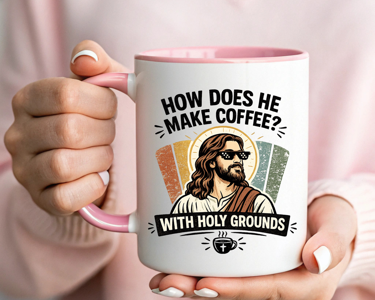 Funny Christian Jesus Mug, How Does He Make Coffee With Holy Grounds Mug, Christian Humor Coffee Cup, Church Friend Gift