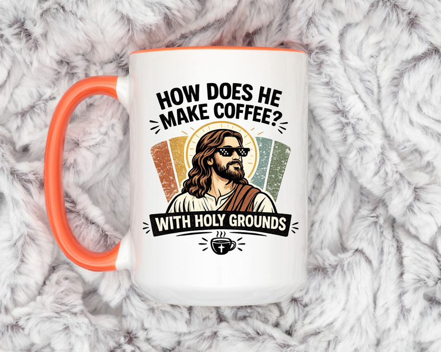 Funny Christian Jesus Mug, How Does He Make Coffee With Holy Grounds Mug, Christian Humor Coffee Cup, Church Friend Gift