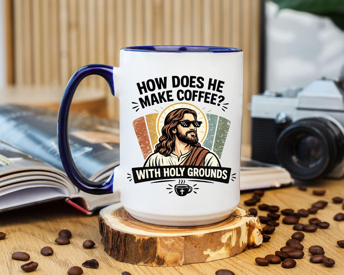 Funny Christian Jesus Mug, How Does He Make Coffee With Holy Grounds Mug, Christian Humor Coffee Cup, Church Friend Gift