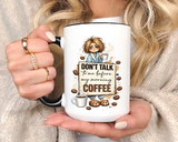 Funny Morning Coffee Mug, Don't Talk To Me Before My Morning Coffee Mug, Coffee Lover Gift for Women, Caffeine Humor Cup