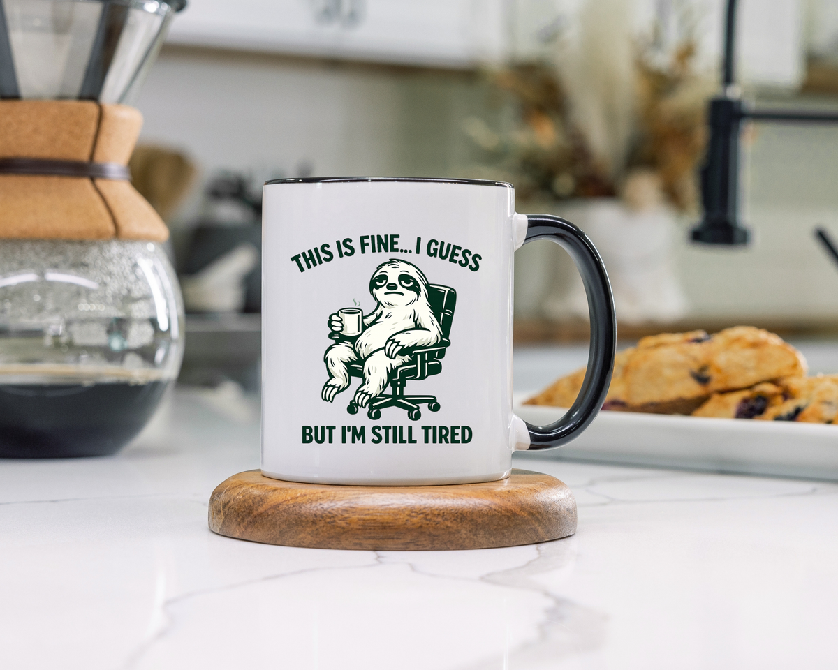 Funny Sloth Coffee Mug, This Is Fine I Guess But I'm Still Tired Mug, Exhausted Office Worker Gift, Introvert Coffee Lover Cup