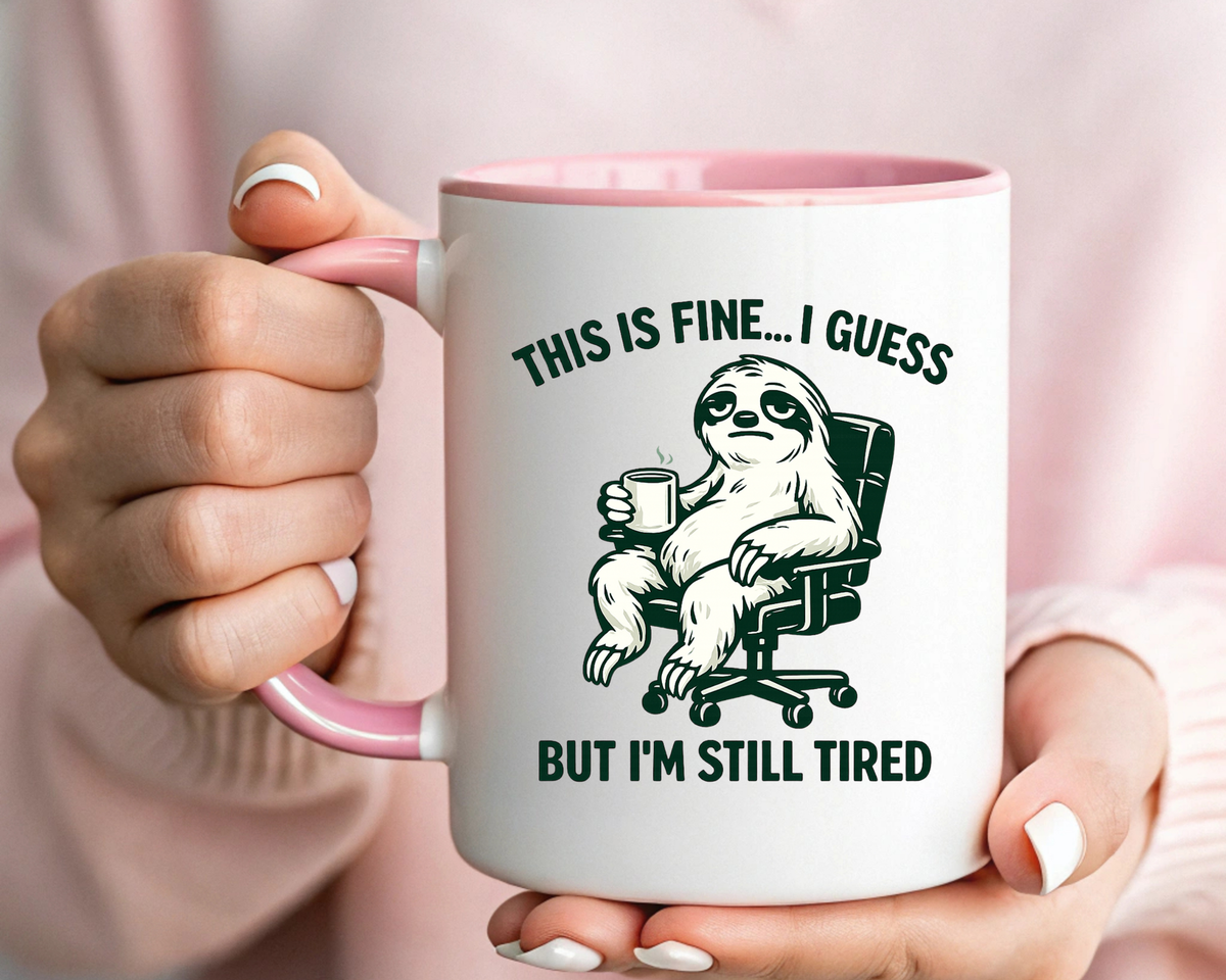 Funny Sloth Coffee Mug, This Is Fine I Guess But I'm Still Tired Mug, Exhausted Office Worker Gift, Introvert Coffee Lover Cup