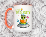 Funny Alien Mug, Being Human Is Weird Coffee Mug, Nerdy Sci-Fi Humor Cup, Alien Lover Gift