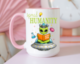 Funny Alien Mug, Being Human Is Weird Coffee Mug, Nerdy Sci-Fi Humor Cup, Alien Lover Gift