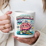Overthinker Mug, Funny Anxiety Coffee Mug, This Is An Overthinker Brain Humor Cup, Mental Health Gift