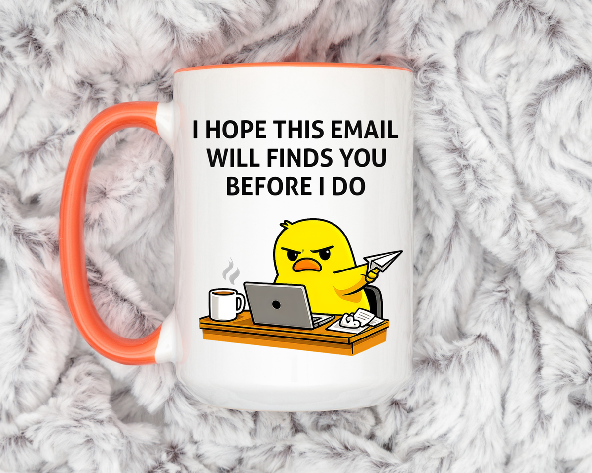 Funny Office Email Mug, I Hope This Email Finds You Before I Do Coffee Mug, Coworker Gift, Office Humor Cup