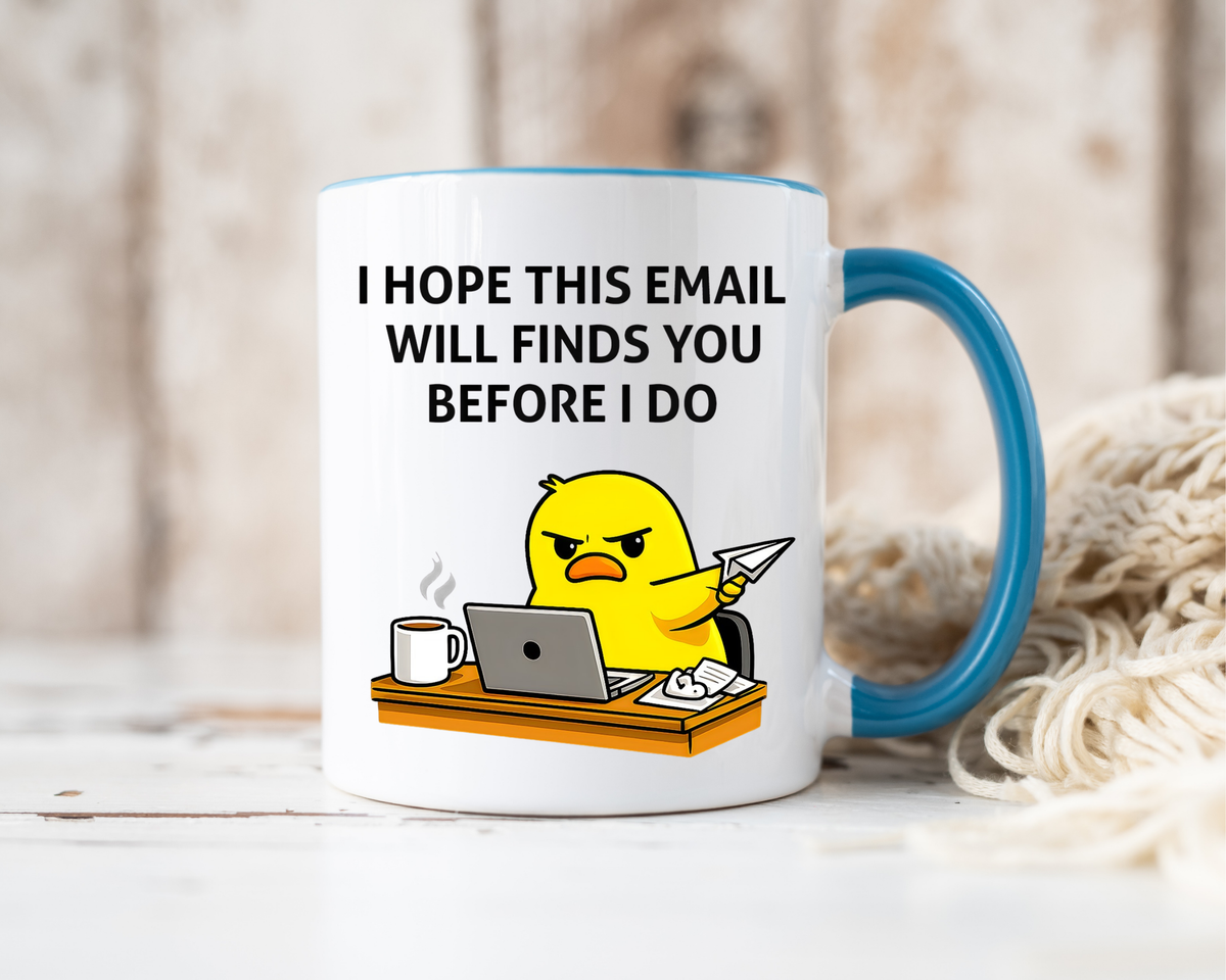 Funny Office Email Mug, I Hope This Email Finds You Before I Do Coffee Mug, Coworker Gift, Office Humor Cup
