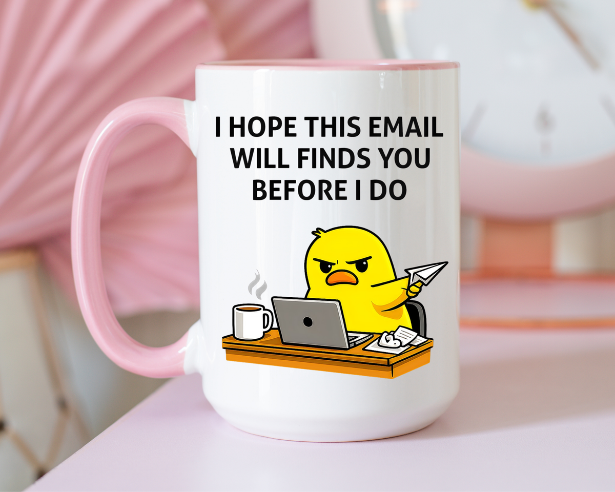Funny Office Email Mug, I Hope This Email Finds You Before I Do Coffee Mug, Coworker Gift, Office Humor Cup