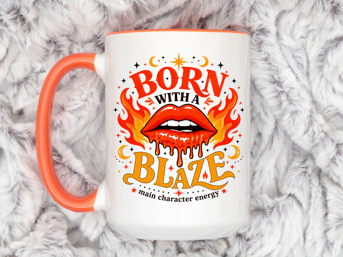 Born With a Blaze Coffee Mug, Main Character Energy Mug, Fiery Lips Aesthetic Cup, Bold Attitude Gift for Women, Trendy Coffee Mug