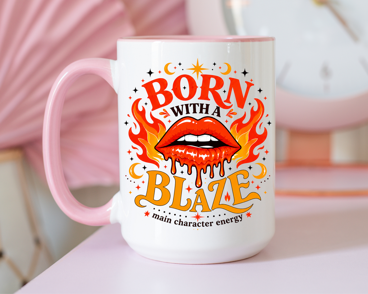 Born With a Blaze Coffee Mug, Main Character Energy Mug, Fiery Lips Aesthetic Cup, Bold Attitude Gift for Women, Trendy Coffee Mug