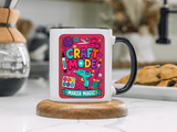 Craft Lover Coffee Mug, Craft Mode Maker Magic Mug, Gift for Crafters and DIY Enthusiasts, Creative Hobby Coffee Cup for Makers
