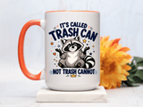 Funny Raccoon Coffee Mug, Trash Can Not Trash Cannot Mug, Cute Raccoon Lover Gift, Funny Animal Humor Cup for Wildlife Fans