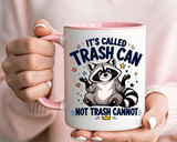 Funny Raccoon Coffee Mug, Trash Can Not Trash Cannot Mug, Cute Raccoon Lover Gift, Funny Animal Humor Cup for Wildlife Fans