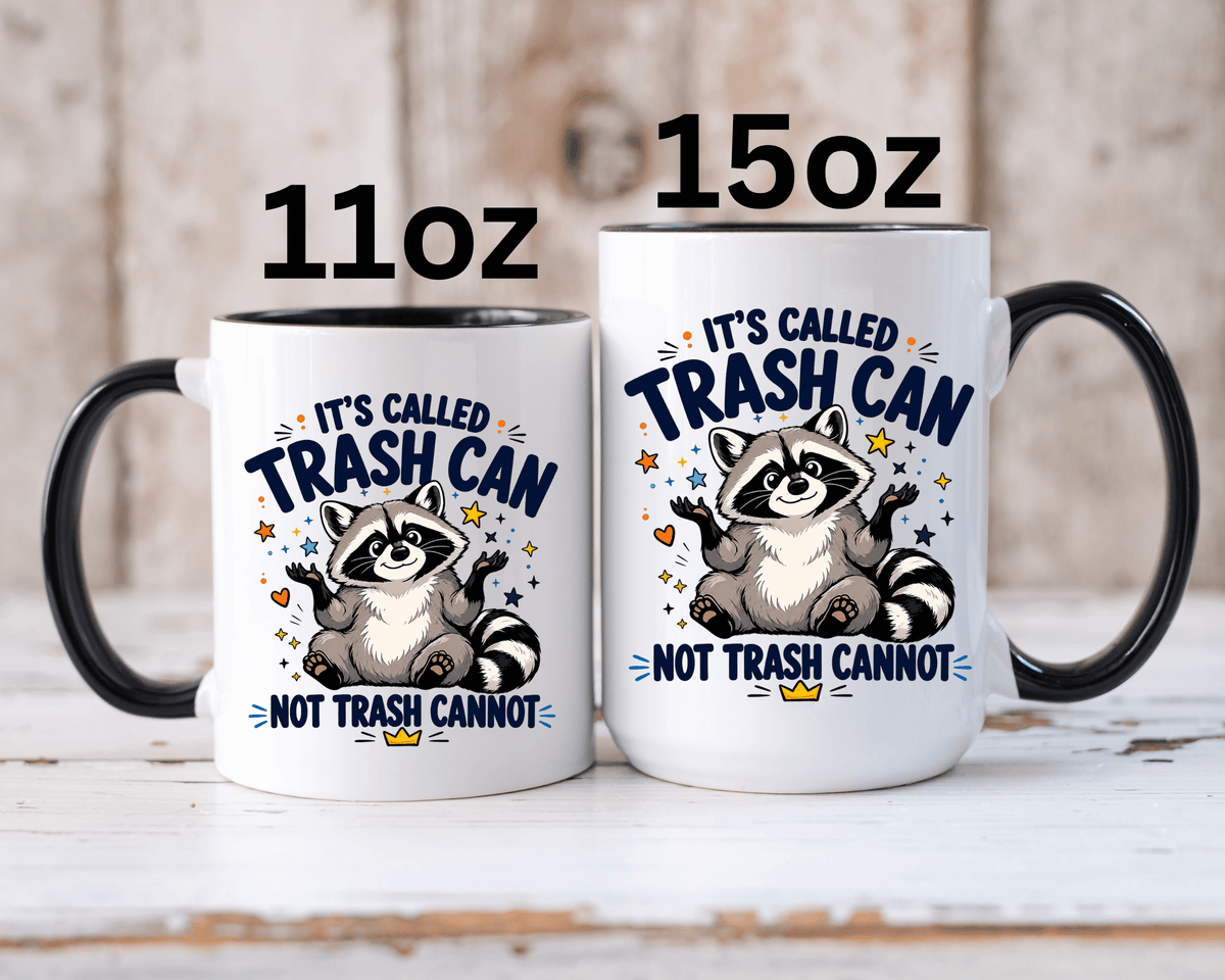 Funny Raccoon Coffee Mug, Trash Can Not Trash Cannot Mug, Cute Raccoon Lover Gift, Funny Animal Humor Cup for Wildlife Fans