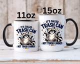 Funny Raccoon Coffee Mug, Trash Can Not Trash Cannot Mug, Cute Raccoon Lover Gift, Funny Animal Humor Cup for Wildlife Fans