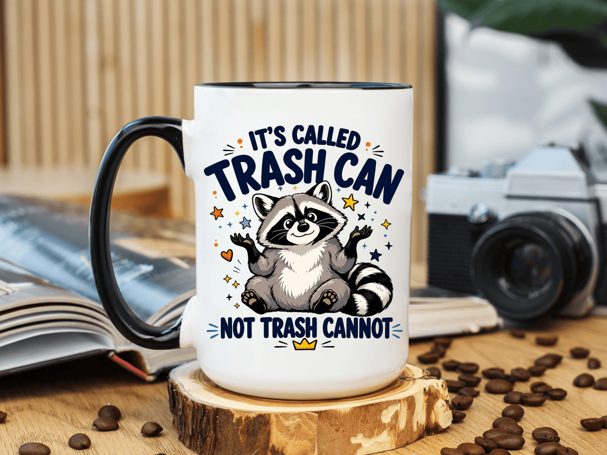 Funny Raccoon Coffee Mug, Trash Can Not Trash Cannot Mug, Cute Raccoon Lover Gift, Funny Animal Humor Cup for Wildlife Fans