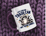 Funny Raccoon Coffee Mug, Trash Can Not Trash Cannot Mug, Cute Raccoon Lover Gift, Funny Animal Humor Cup for Wildlife Fans